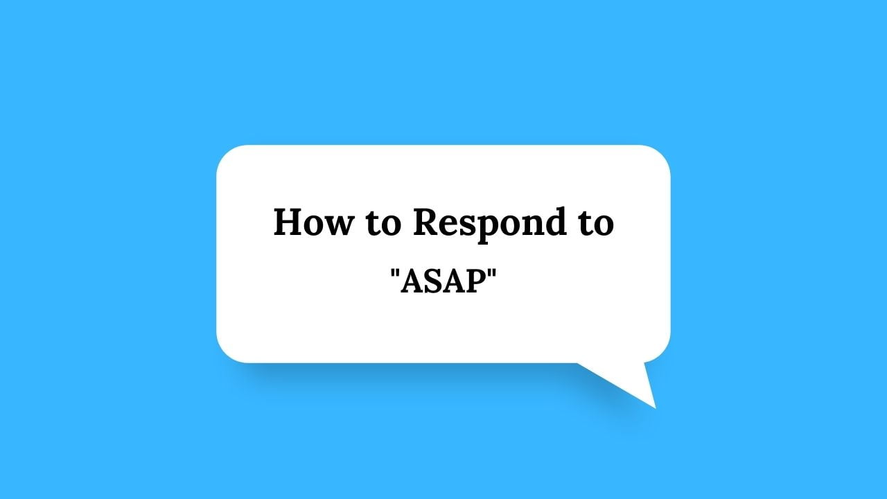 How To Respond To Asap